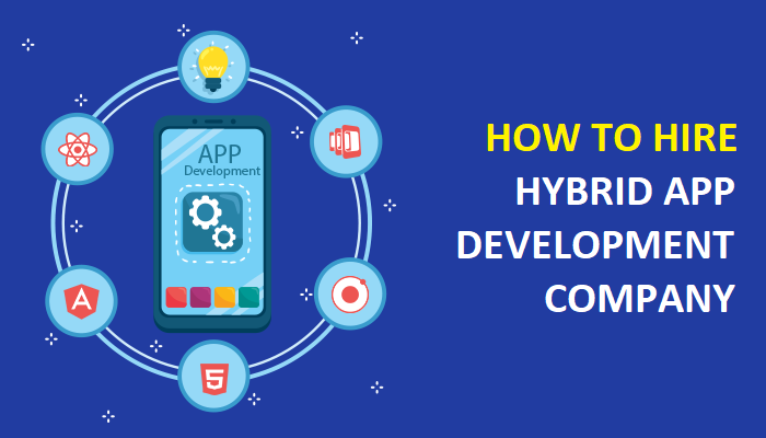 How to Hire Hybrid App Development Company